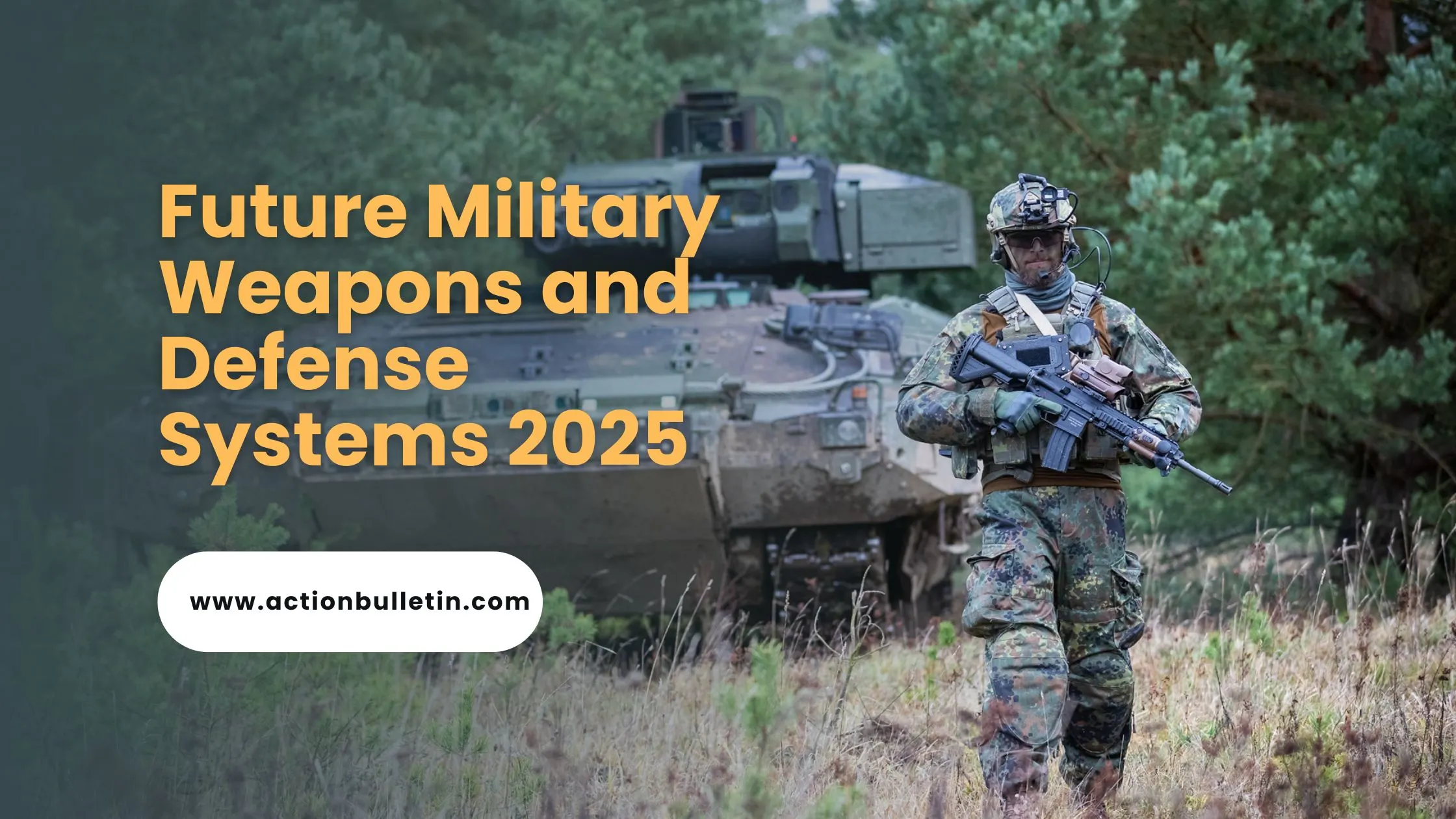Future Military Weapons and Defense Systems 2025